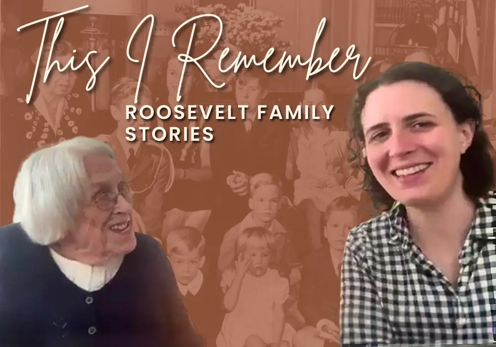 This I Remember: Roosevelt Family Stories | Episode 2: Eleanor Seagraves and her granddaughter Sophie Fierst
